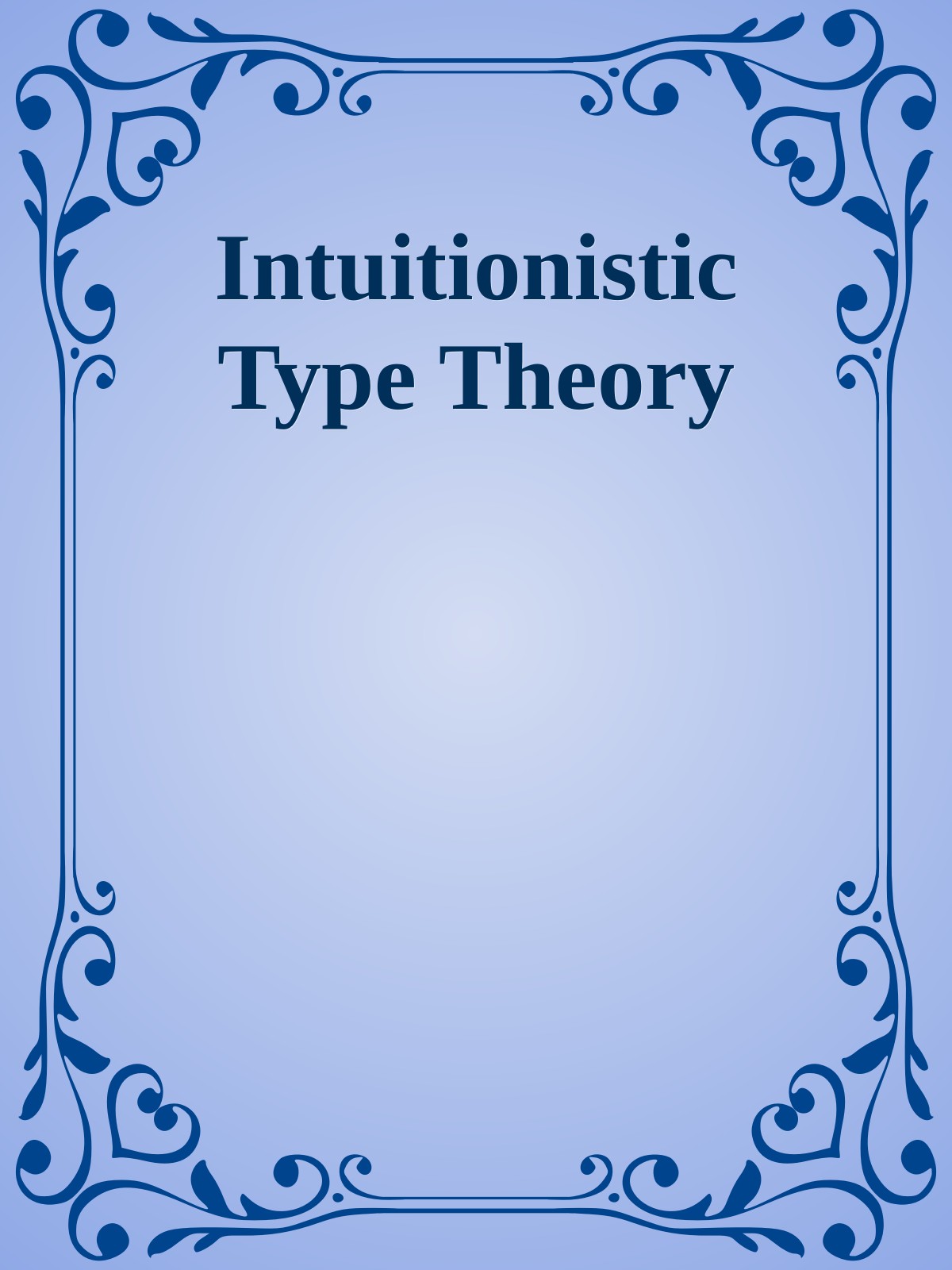 Intuitionistic Type Theory