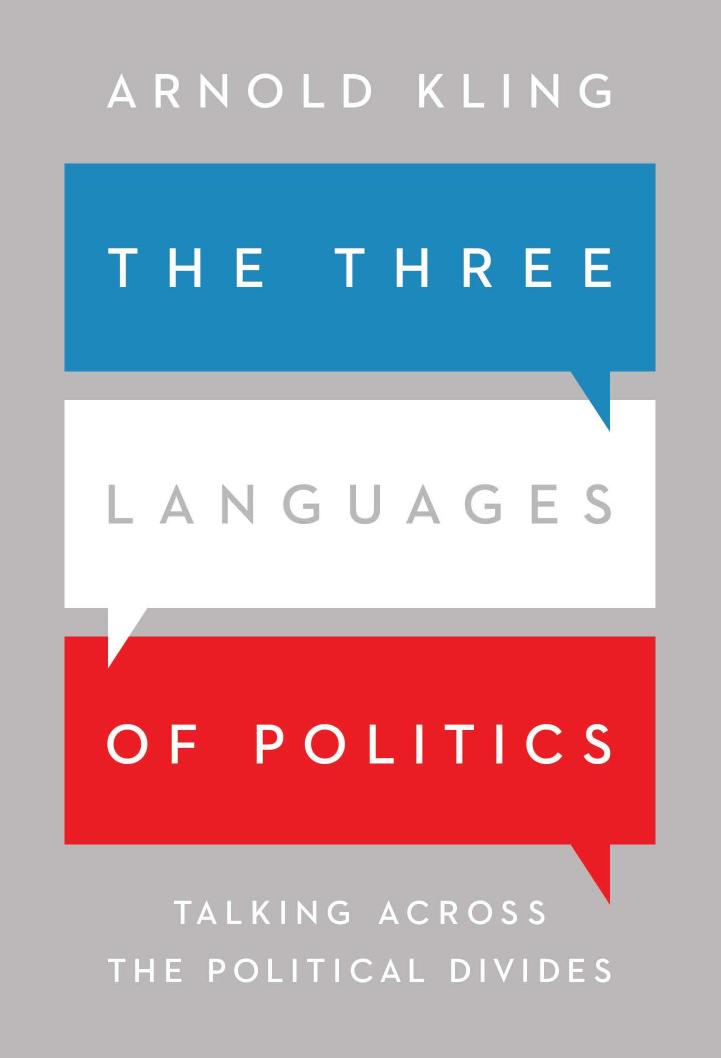 The Three Languages of Politics: Talking Across the Political Divides
