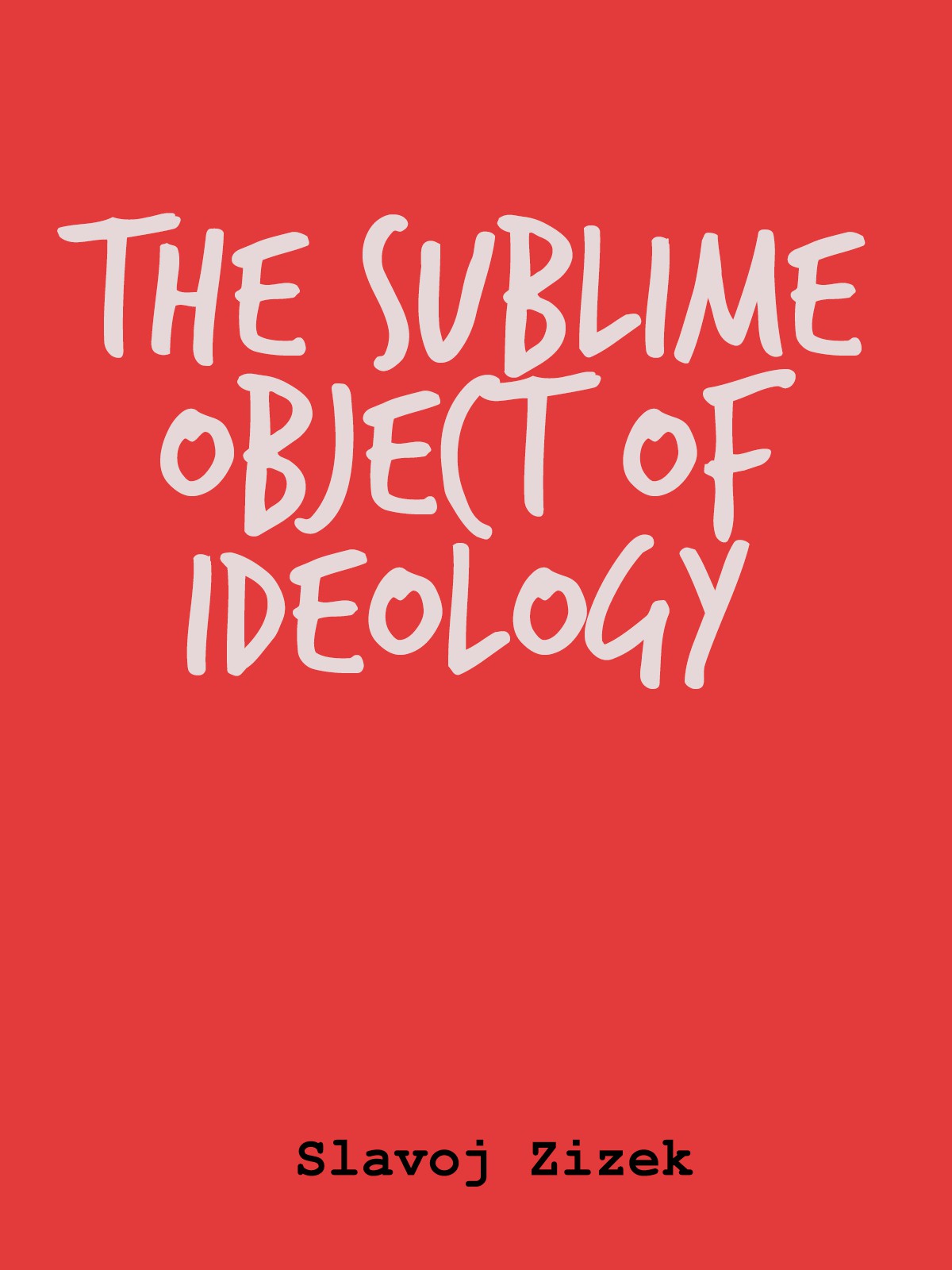 The Sublime Object of Ideology