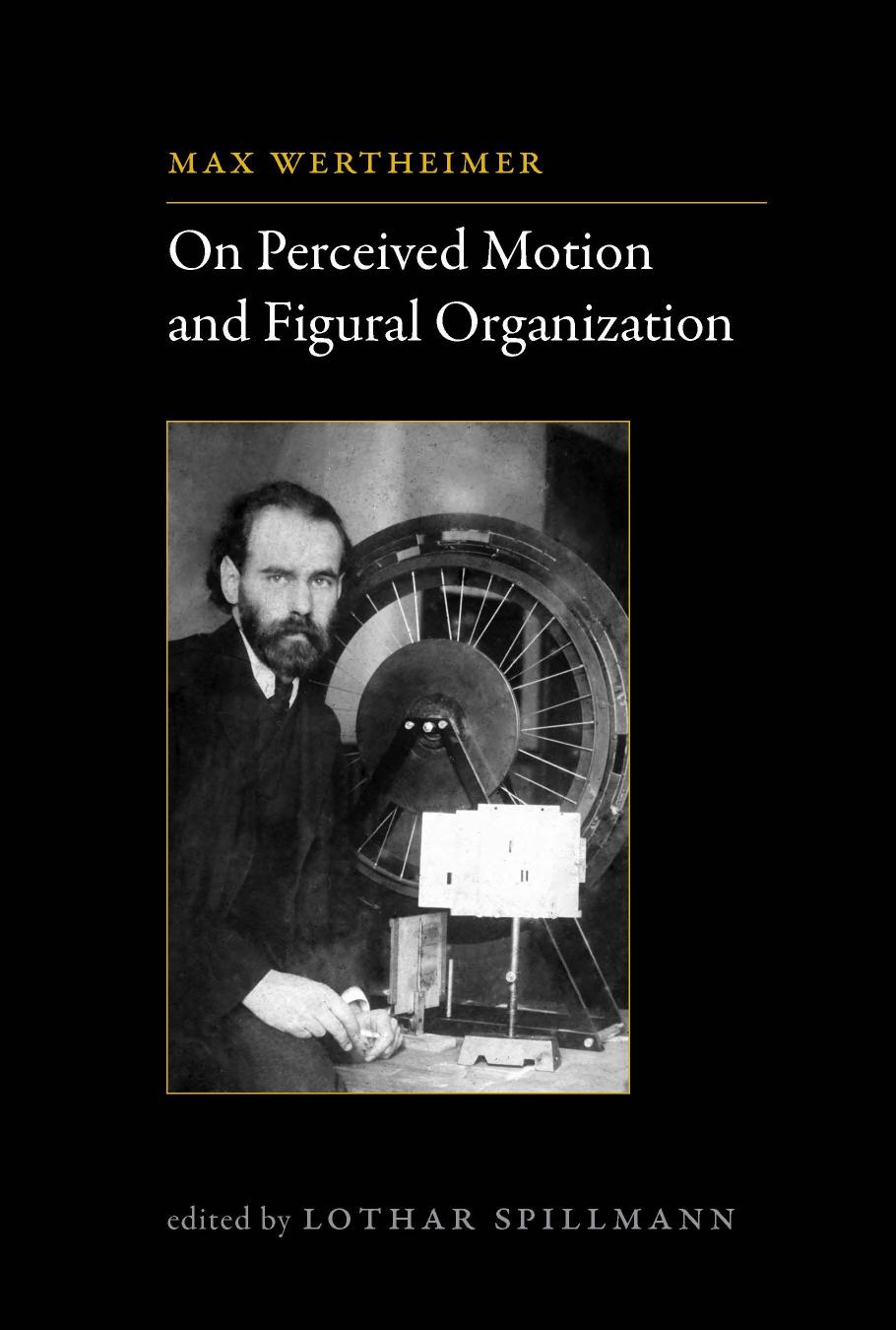 On Perceived Motion and Figural Organization