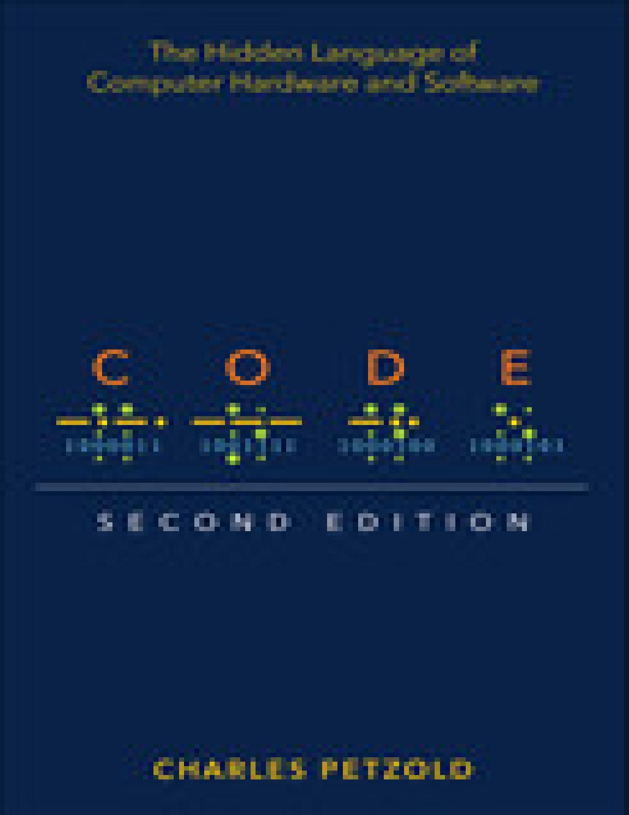 Code The Hidden Language of Computer Hardware and Software