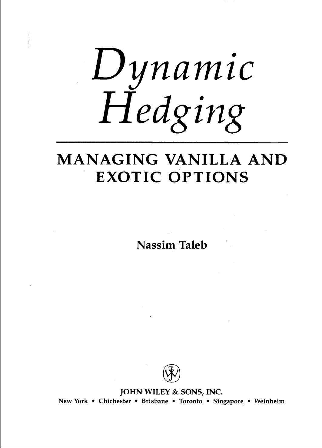 Dynamic Hedging Managing Vanilla and Exotic Options