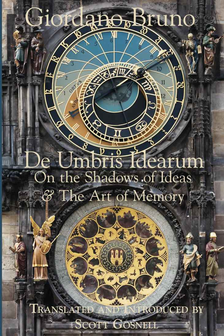 De Umbris Idearum: On the Shadows of Ideas (Collected Works of Giordano Bruno Book 1)