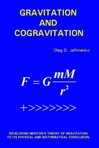 Gravitation and Cogravitation: Developing Newton's Theory of Gravitation to Its Physical and Mathematical Conclusion