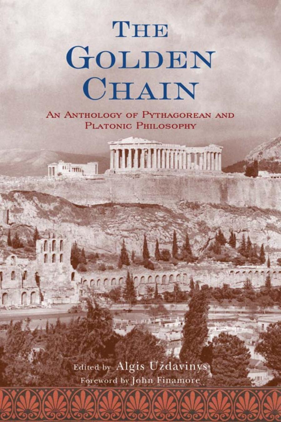 The Golden Chain: An Anthology of Pythagorean and Platonic Philosophy
