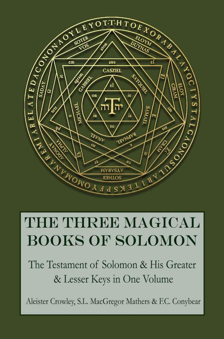 The Three Magical Books of Solomon: The Greater and Lesser Keys & the Testament of Solomon